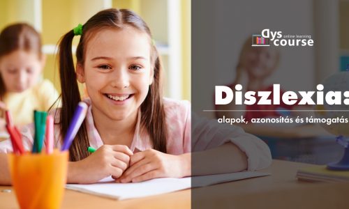 Diszlexia: alapok, azonosítás és támogatás